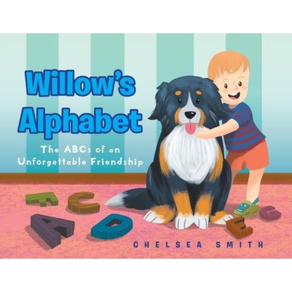 Willow's Alphabet: The ABCs of an Unforgettable Friendship -- Chelsea Smith